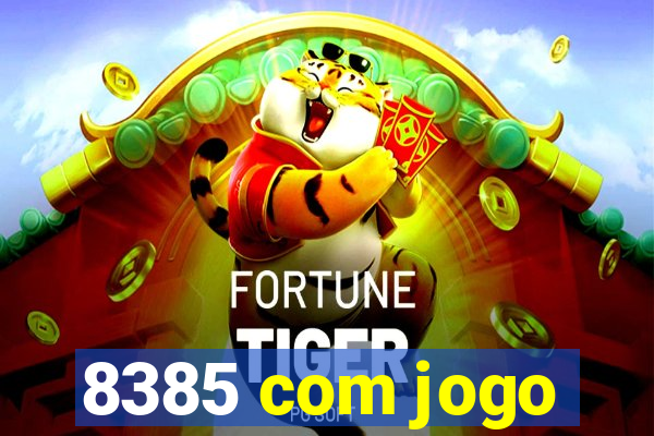 8385 com jogo